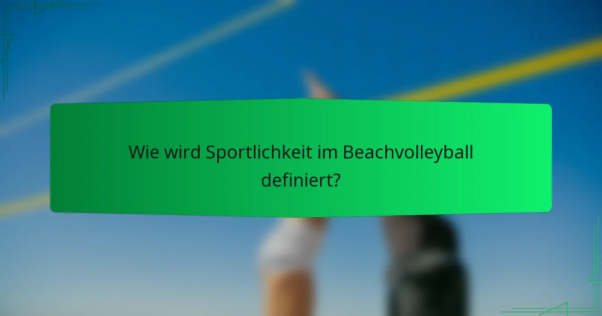 Wie wird Sportlichkeit im Beachvolleyball definiert?