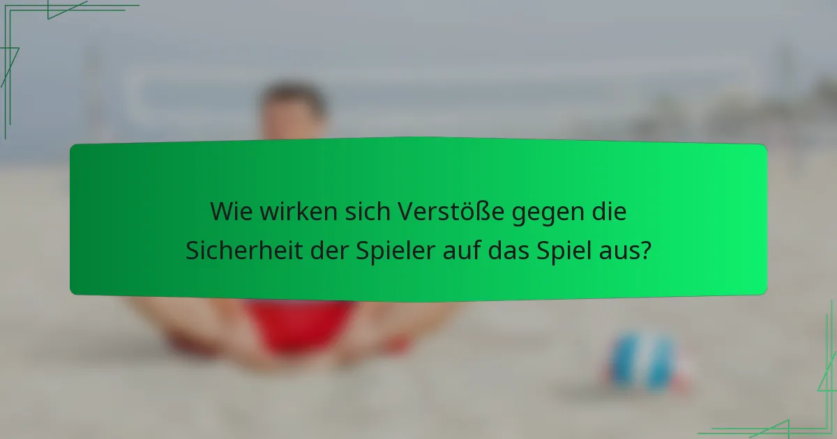 Wie wirken sich Verstöße gegen die Sicherheit der Spieler auf das Spiel aus?
